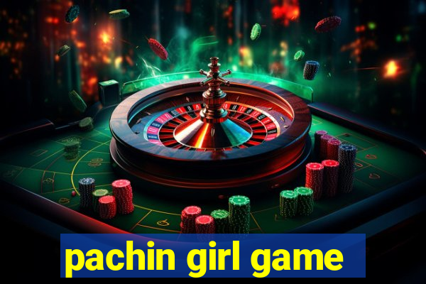 pachin girl game