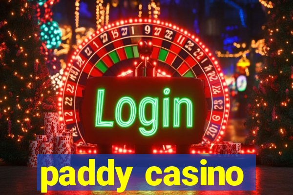 paddy casino