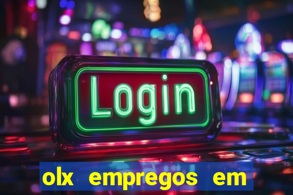 olx empregos em salvador hoje