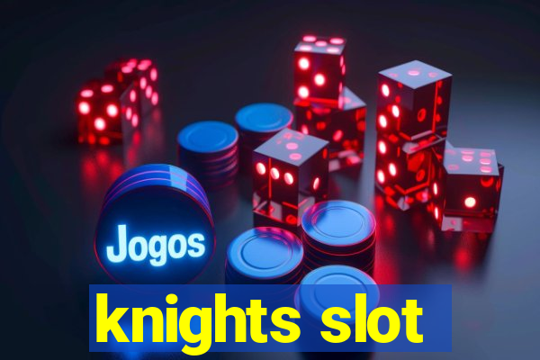 knights slot