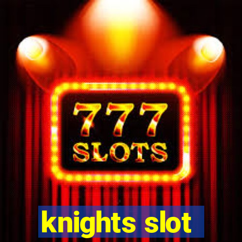 knights slot