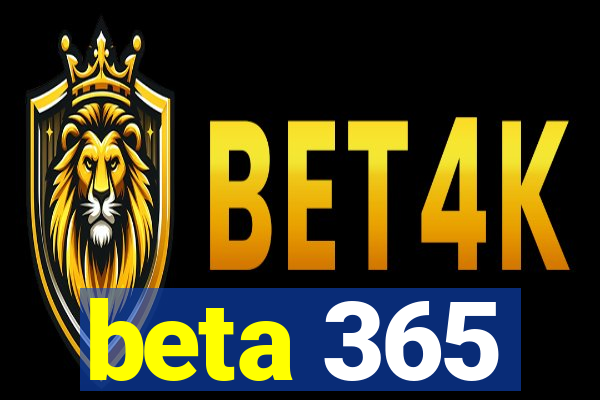 beta 365