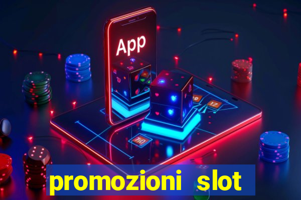 promozioni slot senza deposito