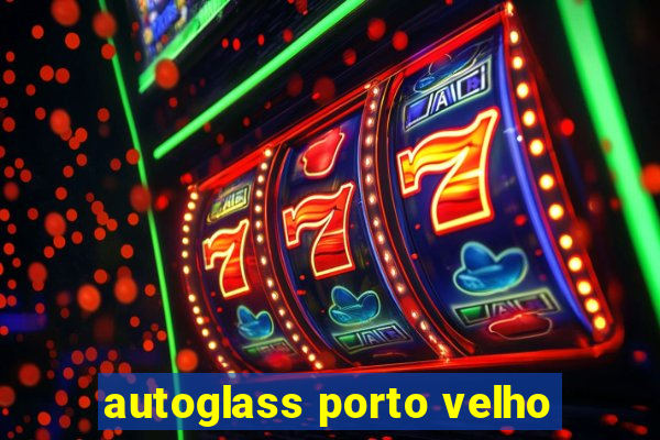 autoglass porto velho