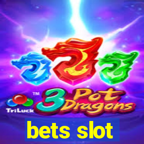 bets slot