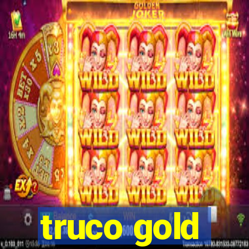 truco gold