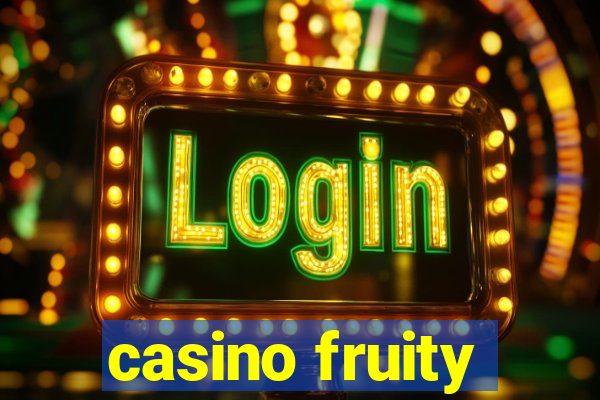 casino fruity