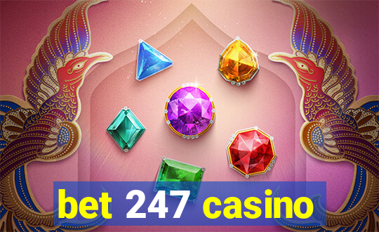 bet 247 casino