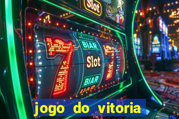 jogo do vitoria onde assistir