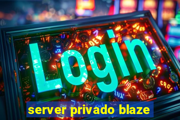 server privado blaze