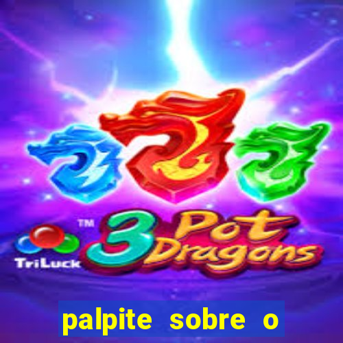 palpite sobre o jogo de hoje