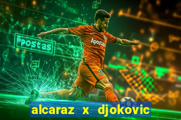 alcaraz x djokovic ao vivo