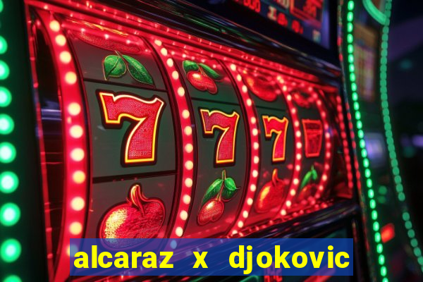 alcaraz x djokovic ao vivo