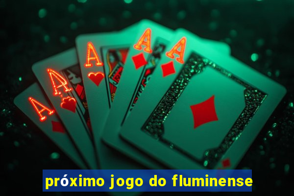 próximo jogo do fluminense