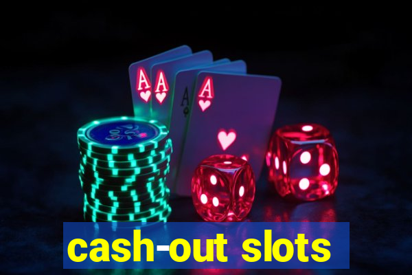 cash-out slots