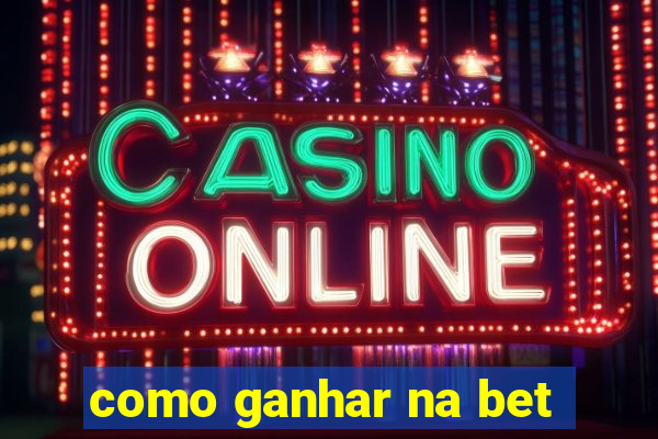 como ganhar na bet