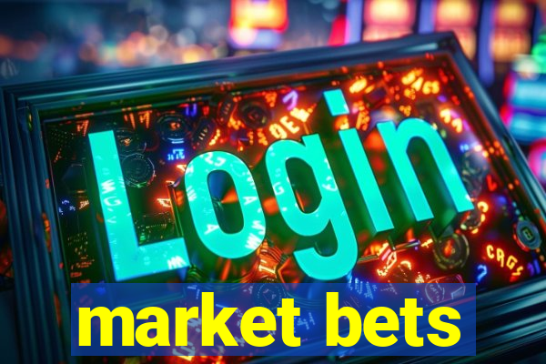 market bets