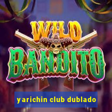 yarichin club dublado