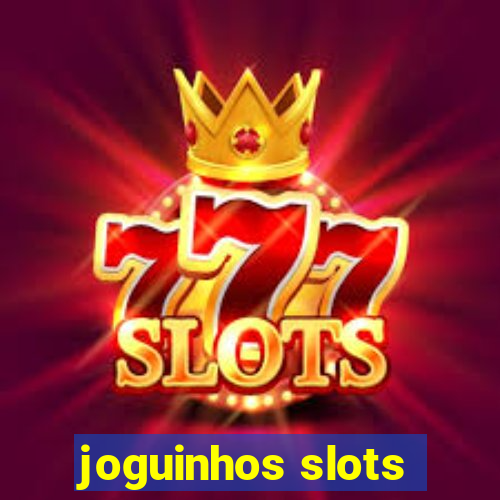 joguinhos slots