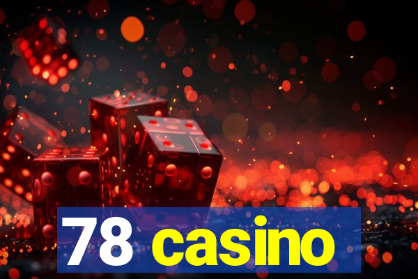 78 casino