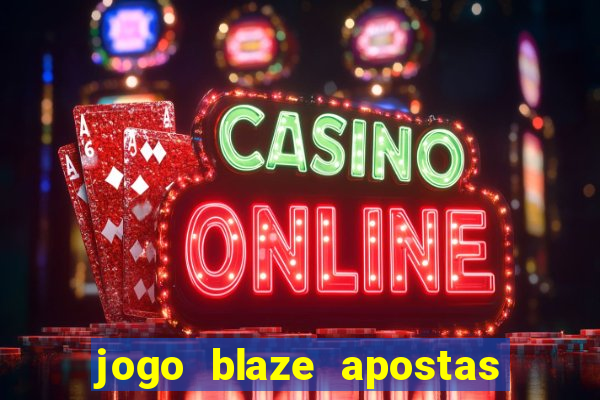 jogo blaze apostas como funciona