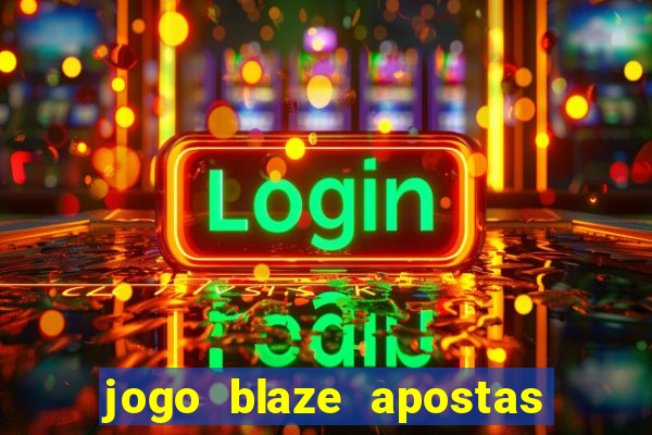 jogo blaze apostas como funciona