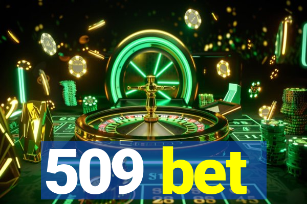 509 bet