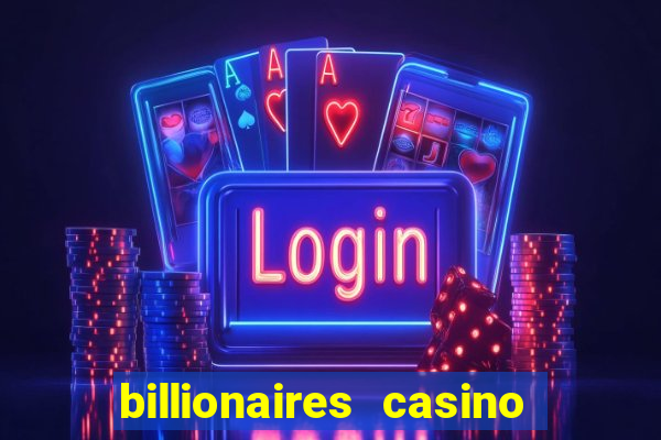 billionaires casino free chips