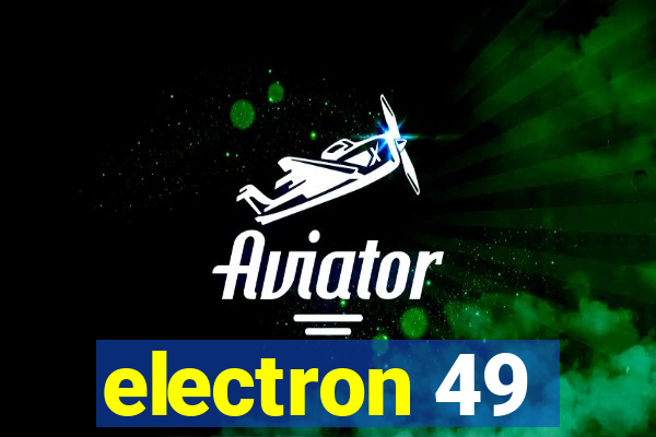 electron 49