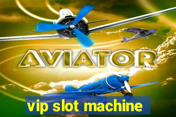 vip slot machine