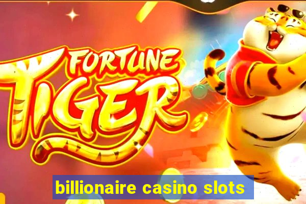 billionaire casino slots