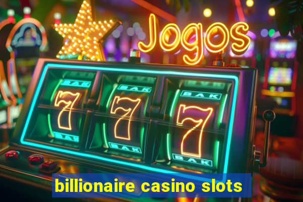 billionaire casino slots