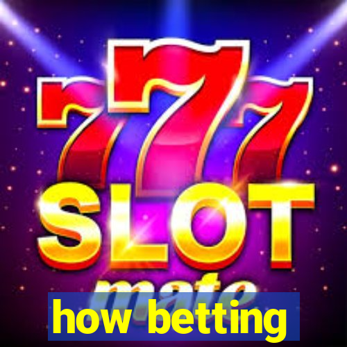 how betting