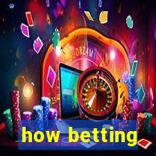 how betting