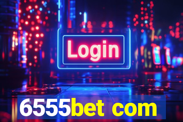 6555bet com