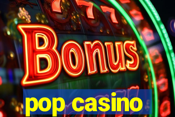 pop casino