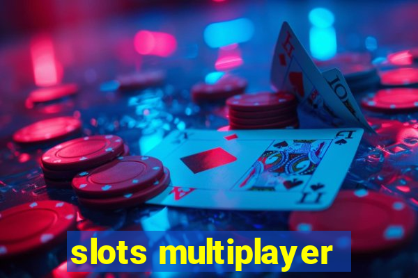 slots multiplayer