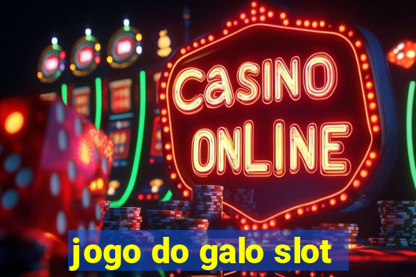 jogo do galo slot