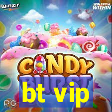 bt vip