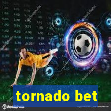 tornado bet