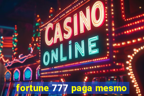 fortune 777 paga mesmo