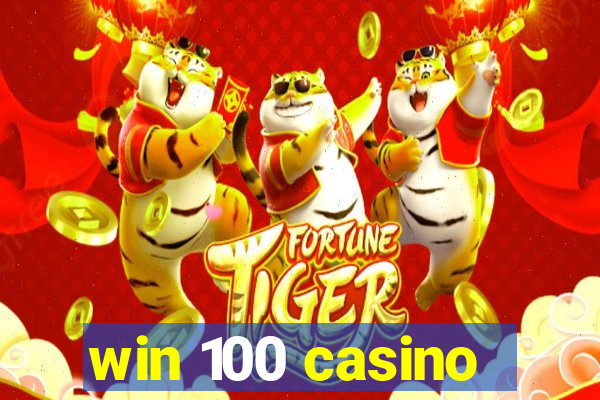 win 100 casino