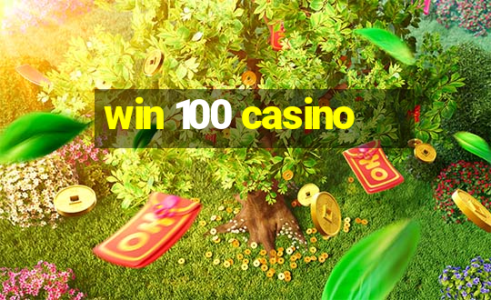 win 100 casino