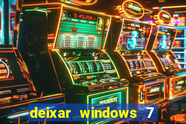 deixar windows 7 mais rapido