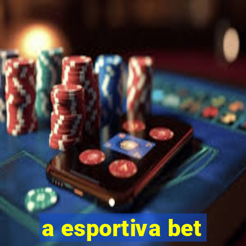 a esportiva bet