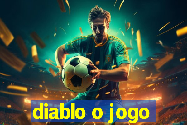 diablo o jogo