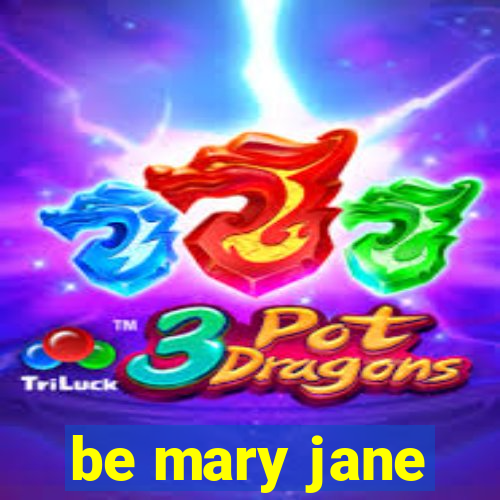 be mary jane