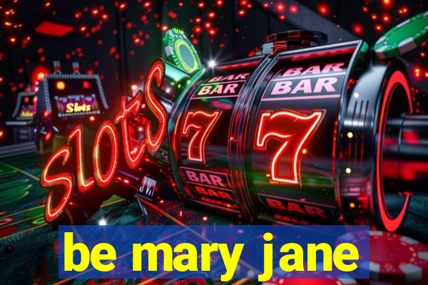 be mary jane