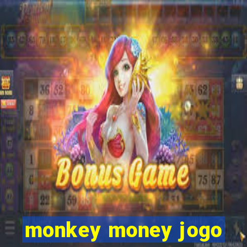 monkey money jogo