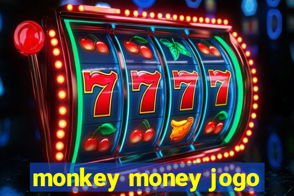 monkey money jogo